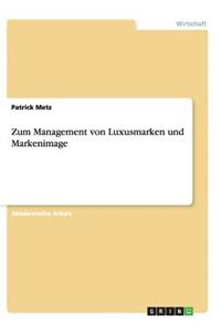 Zum Management von Luxusmarken und Markenimage