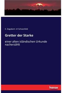 Gretter der Starke