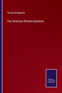 American Kitchen-Gardener