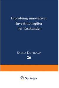 Erprobung innovativer Investitionsgüter bei Erstkunden