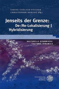 Kulturelle Dynamiken/Cultural Dynamics / Jenseits Der Grenze