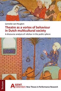 Theatre as a Vortex of Behaviour in Dutch Multicultural Society