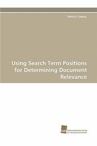 Using Search Term Positions for Determining Document Relevance