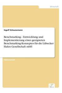 Benchmarking - Entwicklung und Implementierung eines geeigneten Benchmarking-Konzeptes für die Lübecker Hafen Gesellschaft mbH