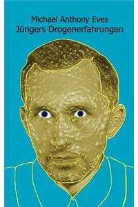 Jüngers Drogenerfahrungen
