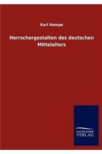 Herrschergestalten des deutschen Mittelalters
