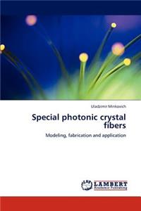 Special photonic crystal fibers