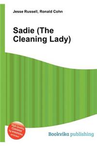 Sadie (the Cleaning Lady)