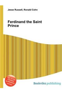 Ferdinand the Saint Prince