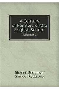 A Century of Painters of the English School Volume 1