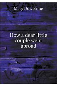 How a Dear Little Couple Went Abroad