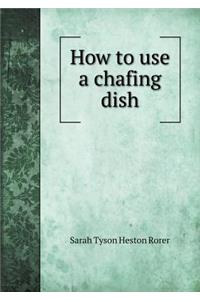 How to Use a Chafing Dish