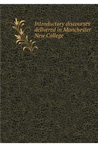 Introductory discourses delivered in Manchester New College