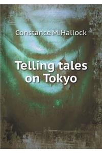 Telling tales on Tokyo