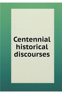 Centennial Historical Discourses