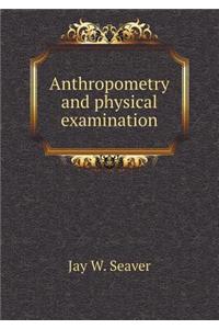 Anthropometry and Physical Examination