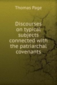 Discourses on typical subjects connected