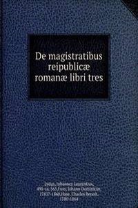 De magistratibus reipublicae romanae libri tres