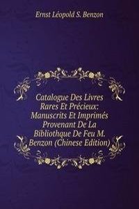 Catalogue Des Livres Rares Et Precieux: Manuscrits Et Imprimes Provenant De La Bibliothque De Feu M. Benzon (Chinese Edition)
