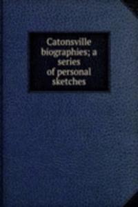 Catonsville biographies; a series of personal sketches