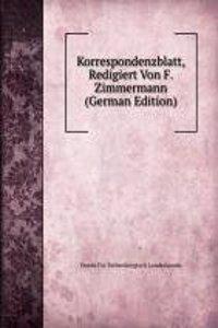 Korrespondenzblatt, Redigiert Von F. Zimmermann (German Edition)