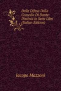 Della Difesa Della Comedia Di Dante: Distinta in Sette Libri (Italian Edition)