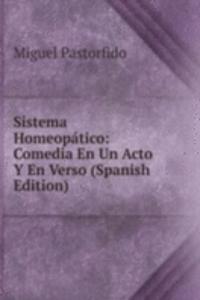 Sistema Homeopatico: Comedia En Un Acto Y En Verso (Spanish Edition)