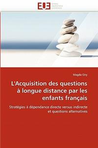 L'Acquisition Des Questions � Longue Distance Par Les Enfants Fran�ais