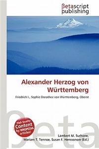 Alexander Herzog Von Wurttemberg