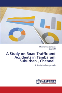 Study on Road Traffic and Accidents in Tambaram Suburban, Chennai