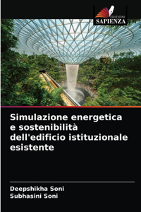 Simulazione energetica e sostenibilità dell'edificio istituzionale esistente