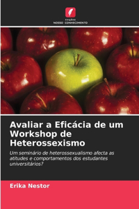Avaliar a Eficácia de um Workshop de Heterossexismo