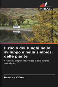 Il ruolo dei funghi nello sviluppo e nella simbiosi delle piante