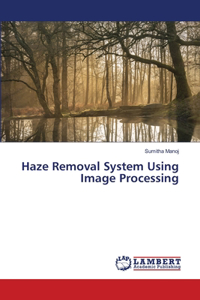 Haze Removal System Using Image Processing
