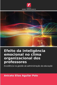 Efeito da inteligência emocional no clima organizacional dos professores