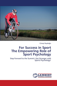 For Success in Sport The Empowering Role of Sport Psychology