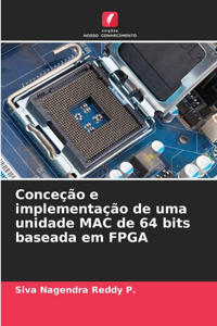 Conceção e implementação de uma unidade MAC de 64 bits baseada em FPGA