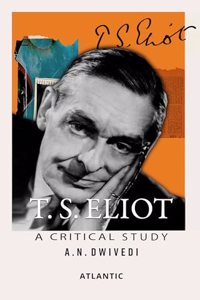 T.S. Eliot: A Critical Study