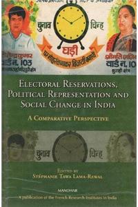 Electoral Reservations, Political Representation & Social Change in India