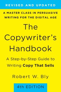 The Copywriter's Handbook:A Step-by-Step Guide to Writing Copy That Sells (4th Edition)
