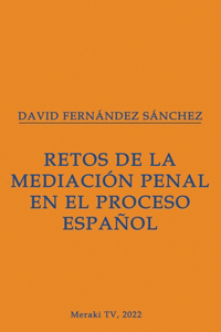 Retos de la mediación penal en el proceso español