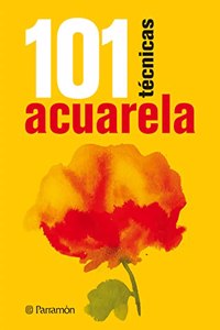 101 tecnicas acuarela/ 101 Aquarelle techniques