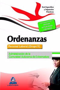 Ordenanzas. Personal Laboral (Grupo V) de la Administracion de la Comunidad Autonoma de Extremadura. Test Especifico y Supuestos Practicos