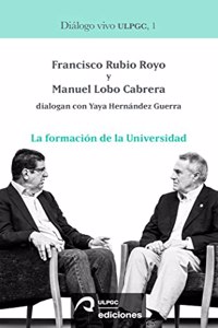 La formacion de la Universidad: Francisco Rubio Royo y Manuel Lobo Cabrera dialogan con Yaya Hernandez Guerra