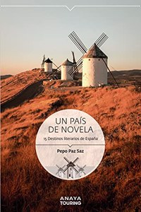 Un pais de novela. 15 Destinos literarios de Espana