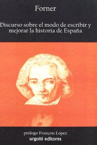 Discurso sobre el modo de escribir y mejorar la historia de Espana
