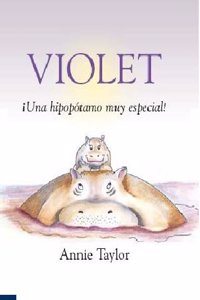 VIOLET UNA HIPOPOTAMO MUY ESPECIAL(9788495643223) [Spanish]