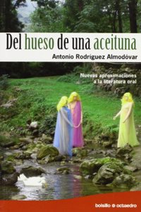 Del hueso de una aceituna: Nuevas aproximaciones a la literatura oral (Octaedro Bolsillo) (Spanish Edition)