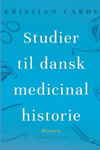 Studier til dansk medicinalhistorie