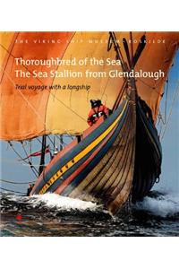 Thoroughbred of the Sea: The Sea Stallion from Glendalough: Trial Voyage with a Longship